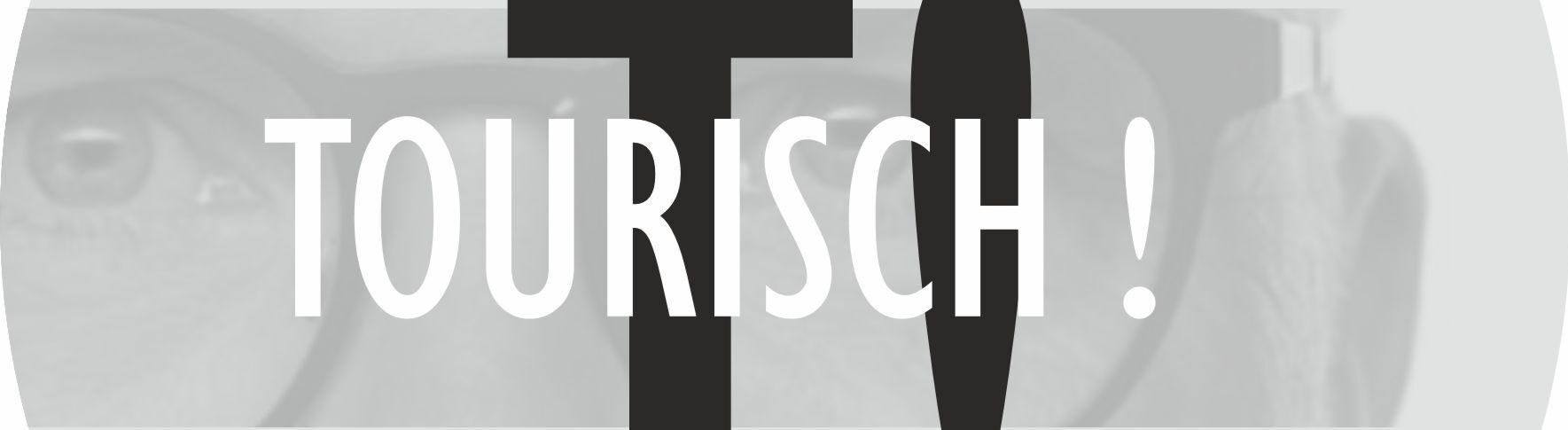 TOURISCH !